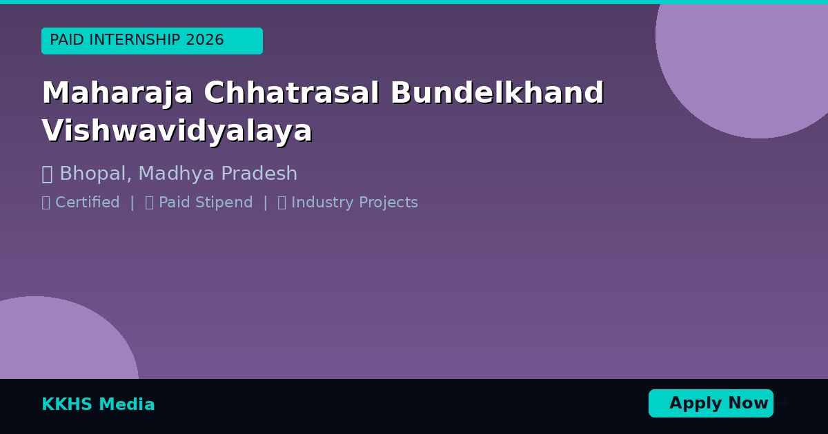 Internship for Maharaja Chhatrasal Bundelkhand Vishwavidyalaya Students 2026