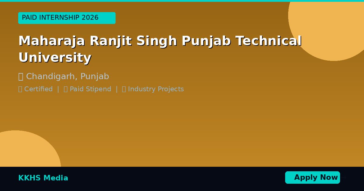 Internship for Maharaja Ranjit Singh Punjab Technical University Students 2026