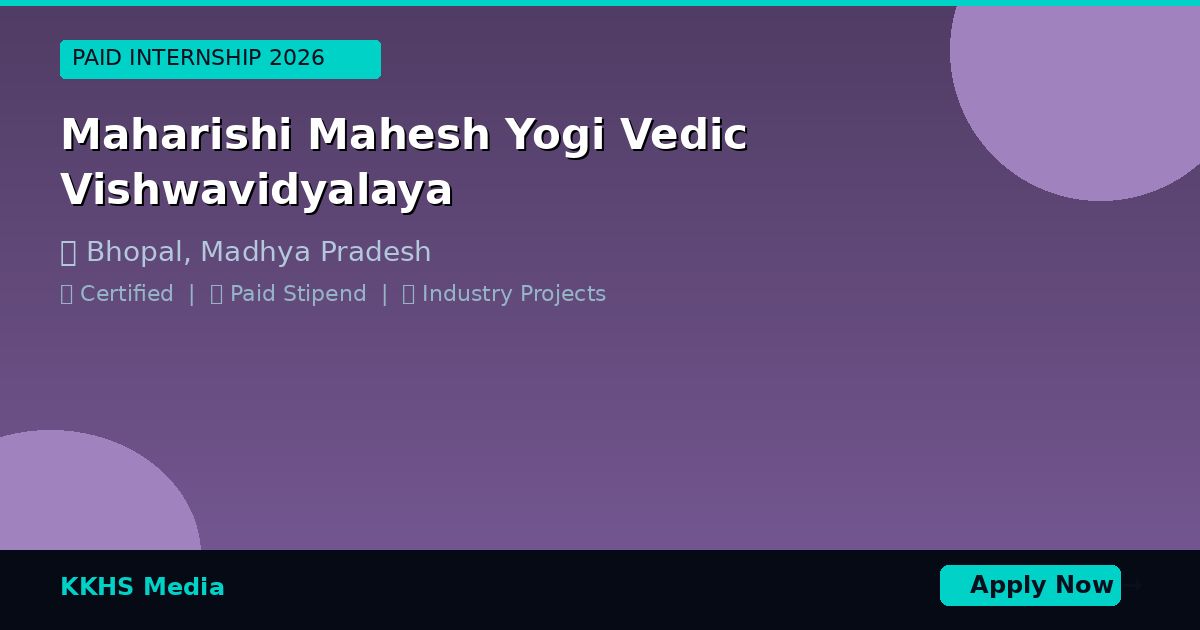 Internship for Maharishi Mahesh Yogi Vedic Vishwavidyalaya Students 2026