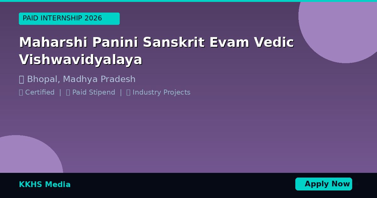 Internship for Maharshi Panini Sanskrit Evam Vedic Vishwavidyalaya Students 2026