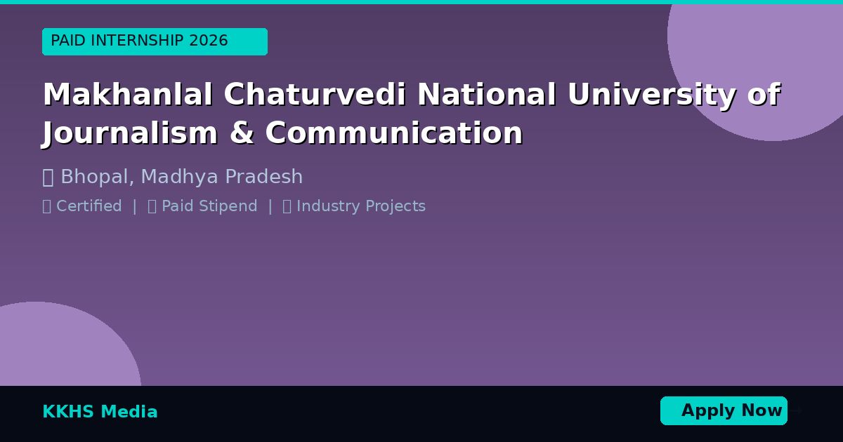 Internship for Makhanlal Chaturvedi National University of Journalism & Communication Students 2026