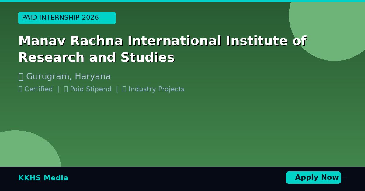 Internship for Manav Rachna International Institute of Research and Studies Students 2026