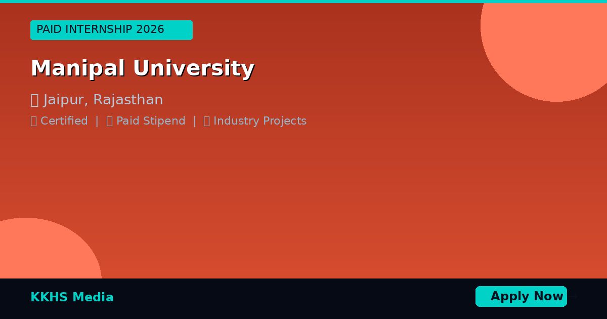 Paid Internship Near Manipal University 2026 | KKHS Media