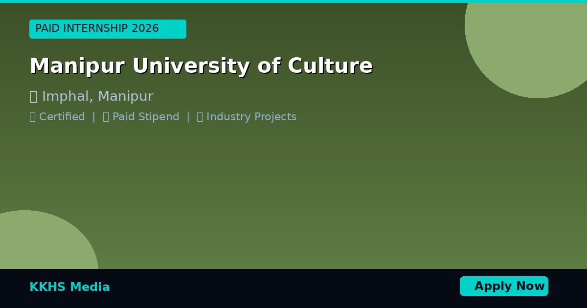 Internship for Manipur University of Culture Students 2026