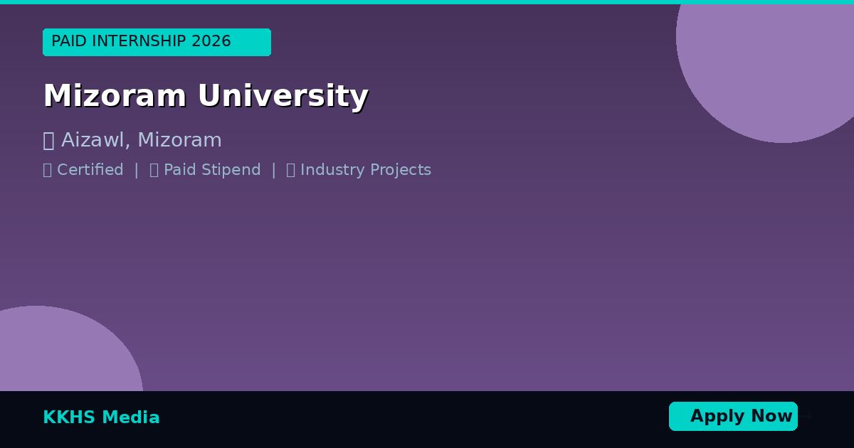 Internship Opportunities for Mizoram University Students 2026