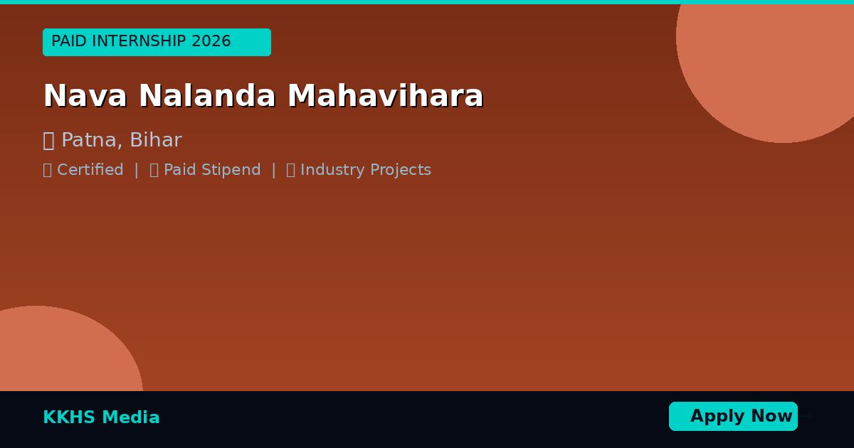 Internship for Nava Nalanda Mahavihara Students 2026 | Apply Now