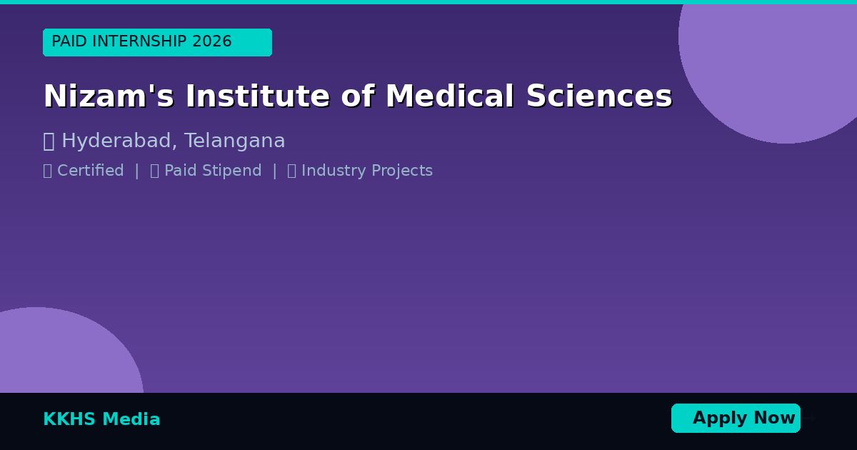 Internship for Nizam's Institute of Medical Sciences Students 2026