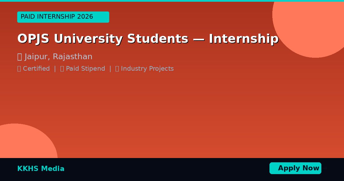 OPJS University Students — Best Internship 2026 | Apply
