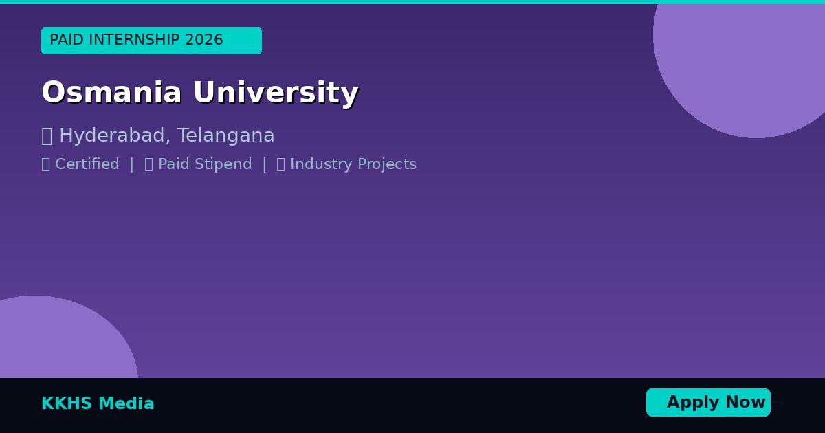 Paid Internship Near Osmania University 2026 | KKHS Media