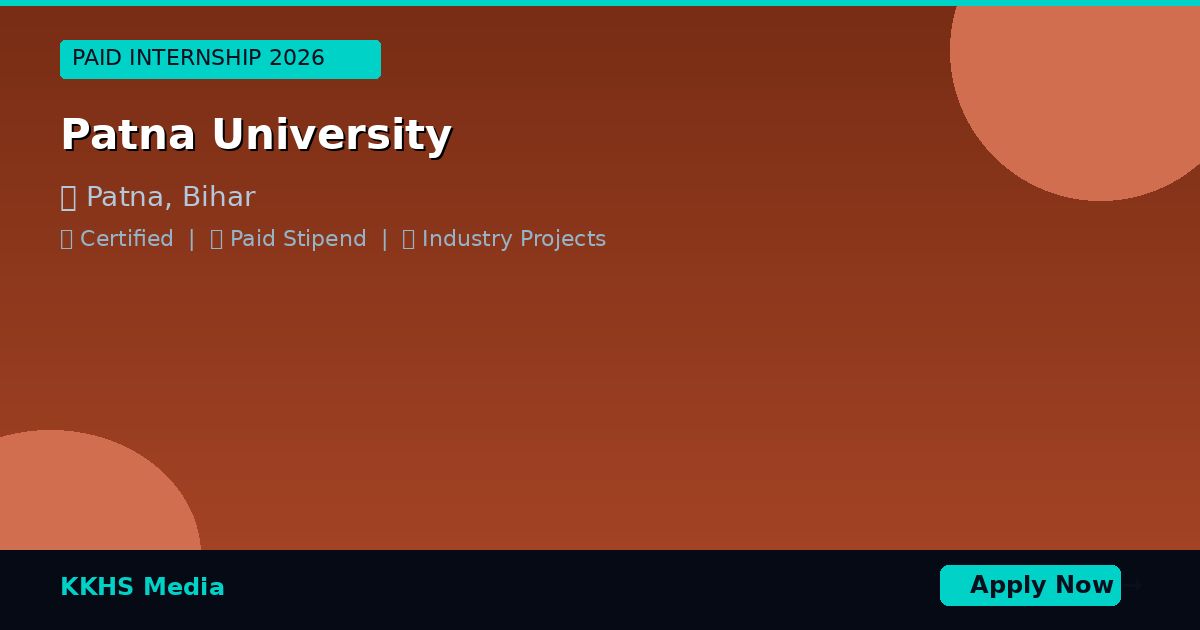 Paid Internship Near Patna University 2026 | KKHS Media
