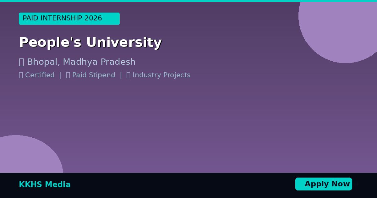 Paid Internship Near People's University 2026 | KKHS Media