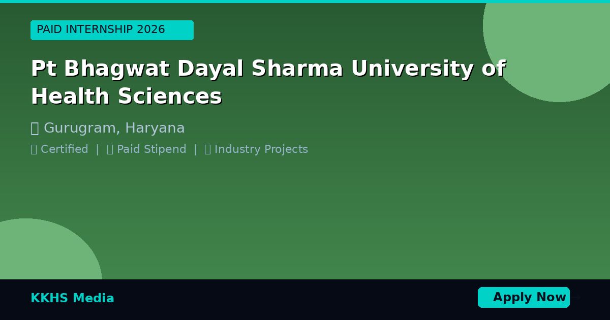 Internship for Pt Bhagwat Dayal Sharma University of Health Sciences Students 2026