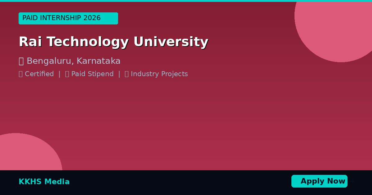 Paid Internship Near Rai Technology University 2026 | KKHS Media