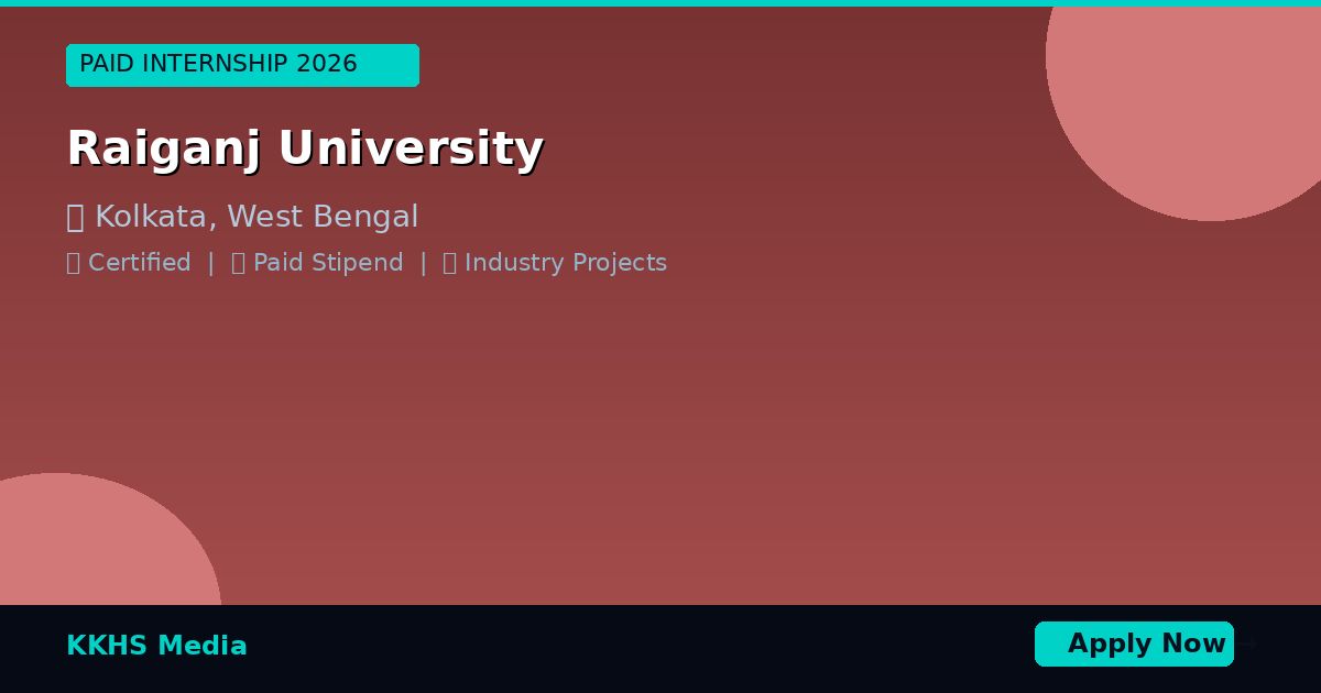 Internship Opportunities for Raiganj University Students 2026