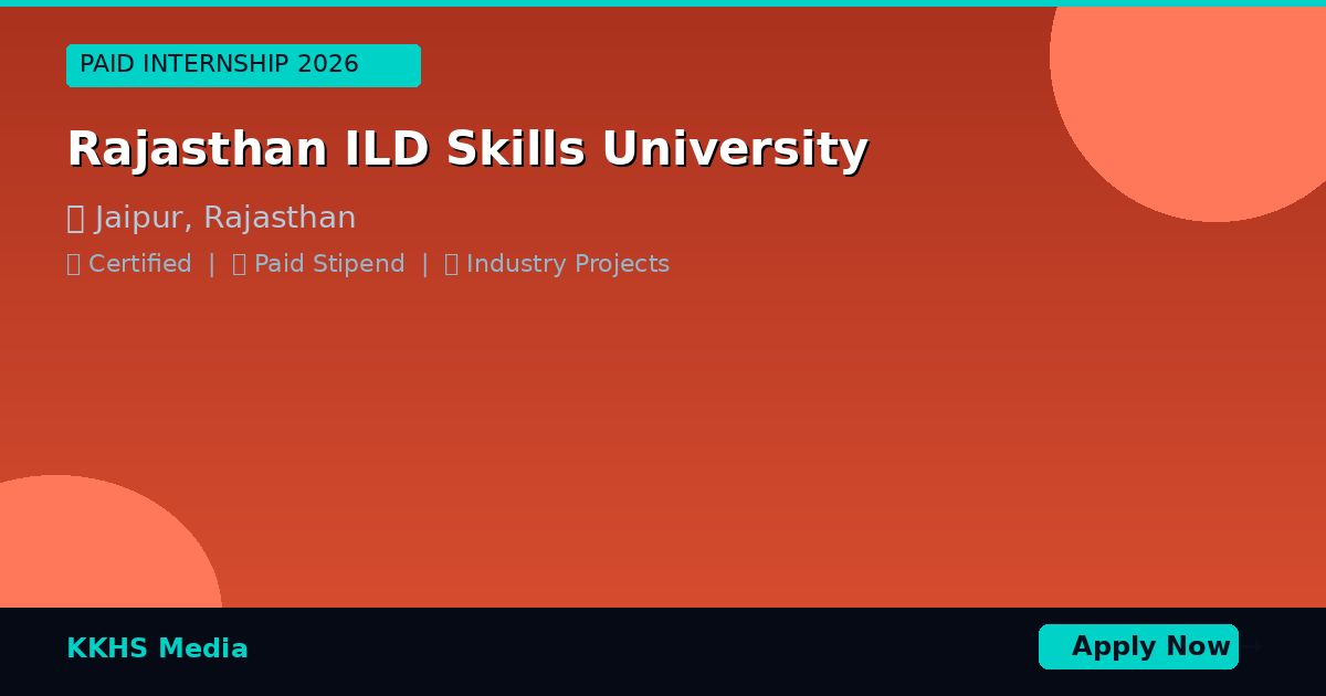 Internship for Rajasthan ILD Skills University Students 2026