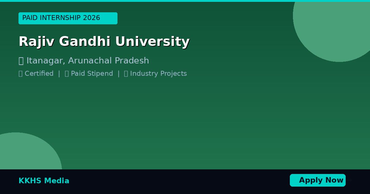 Paid Internship Near Rajiv Gandhi University 2026 | KKHS Media