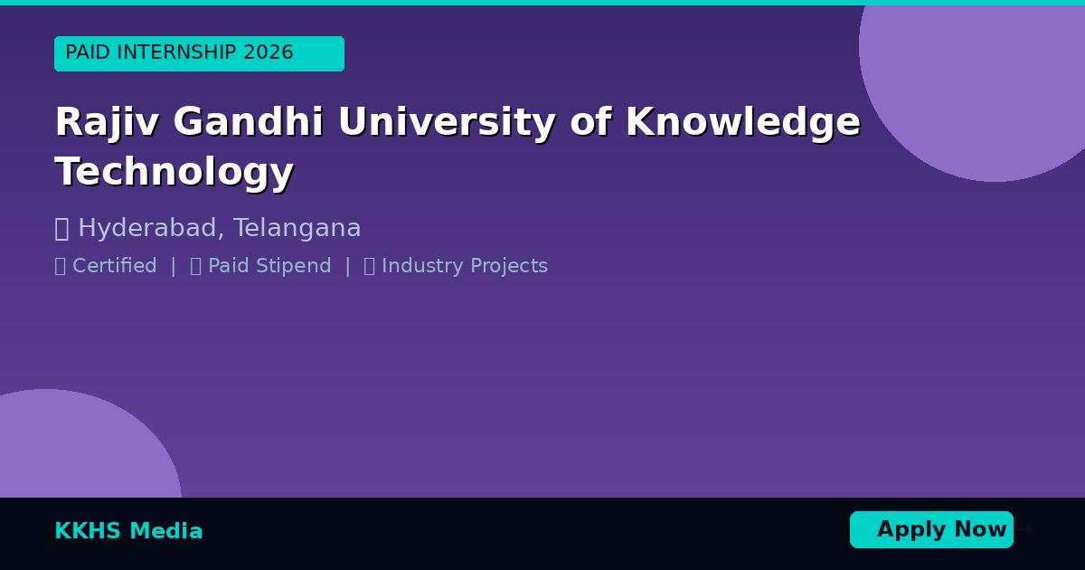 Internship for Rajiv Gandhi University of Knowledge Technology Students 2026