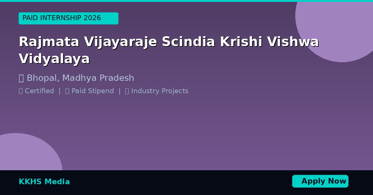 Internship for Rajmata Vijayaraje Scindia Krishi Vishwa Vidyalaya Students 2026