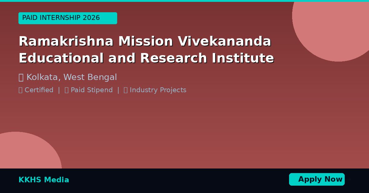 Internship for Ramakrishna Mission Vivekananda Educational  and Research Institute Students 2026