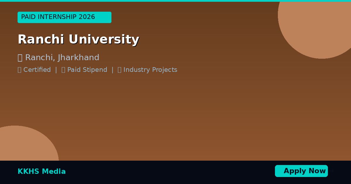 Top Internship Programs for Ranchi University Students 2026