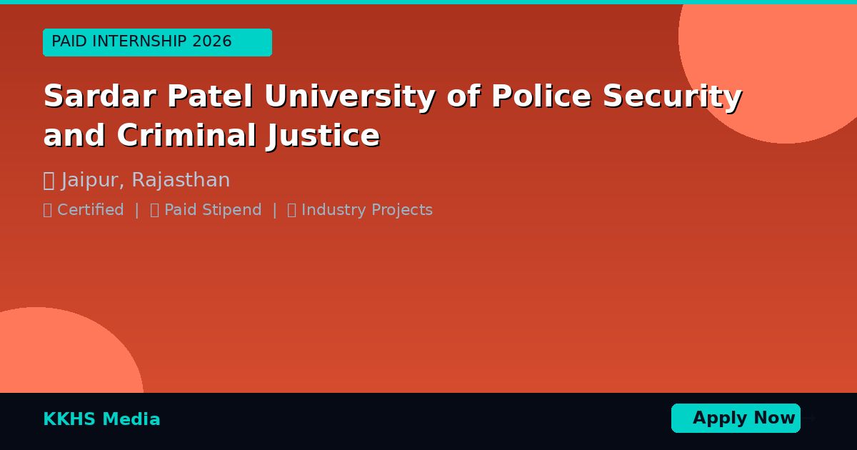 Internship for Sardar Patel University of Police Security and Criminal Justice Students 2026