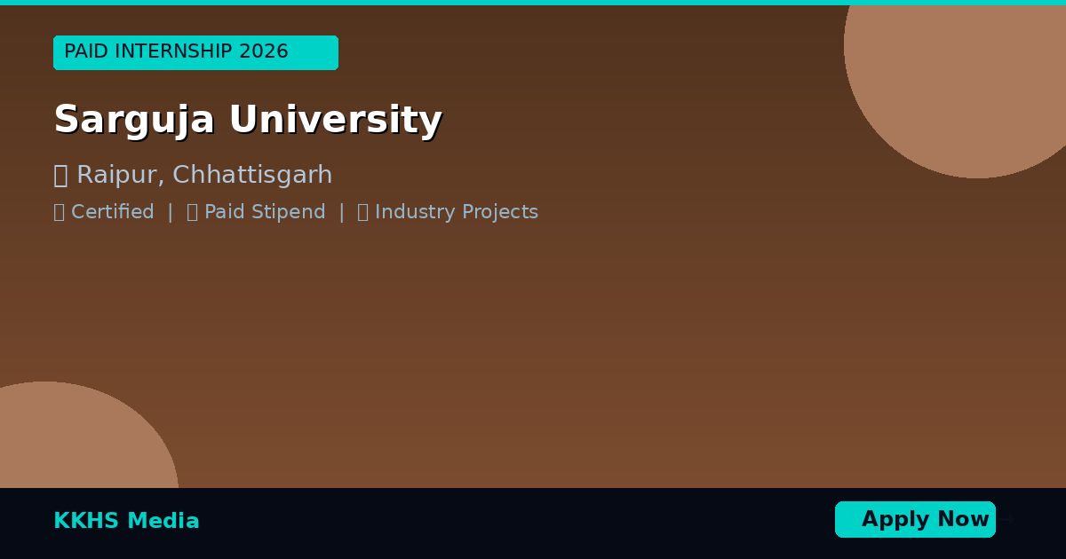 Internship for Sarguja University Students 2026 | Apply Now
