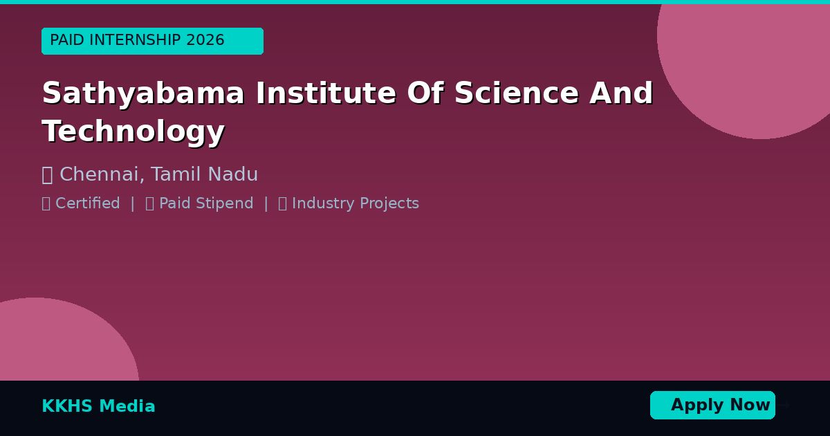 Internship for Sathyabama Institute Of Science And
Technology Students 2026