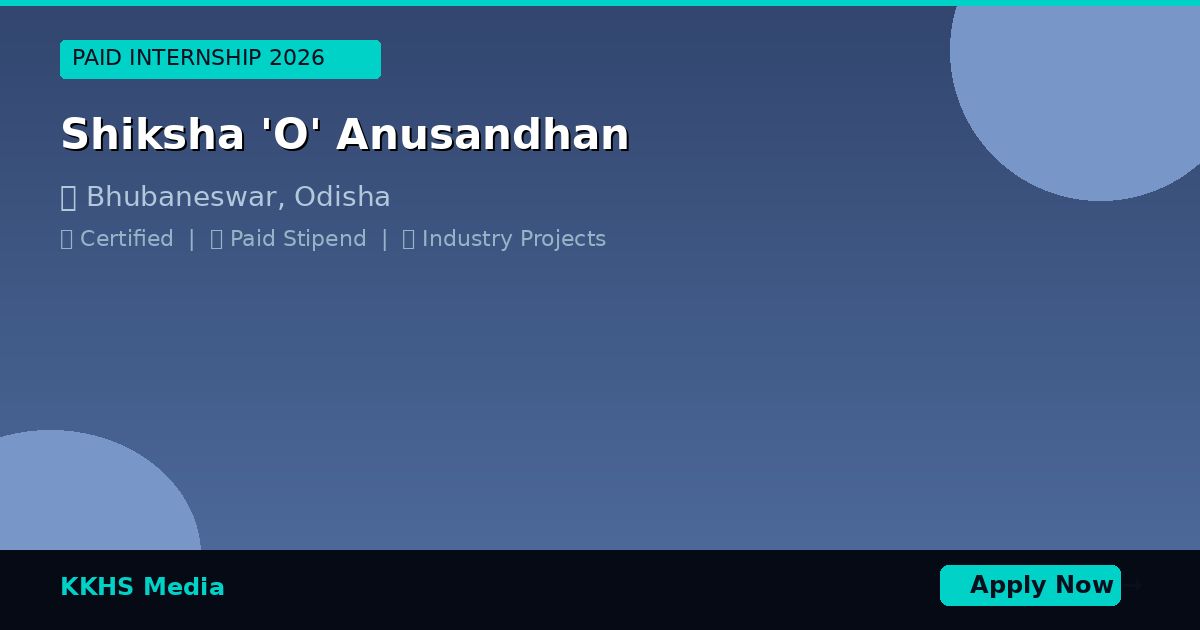 Top Internship Programs for Shiksha 'O' Anusandhan Students 2026