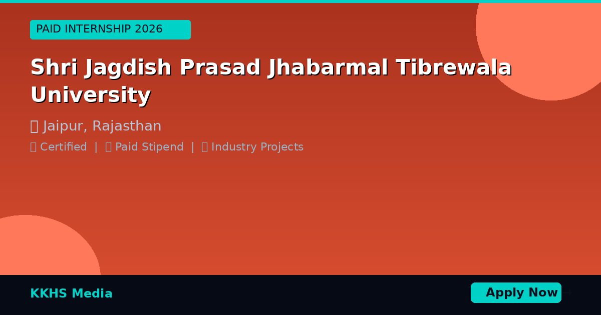Internship for Shri Jagdish Prasad Jhabarmal Tibrewala University Students 2026