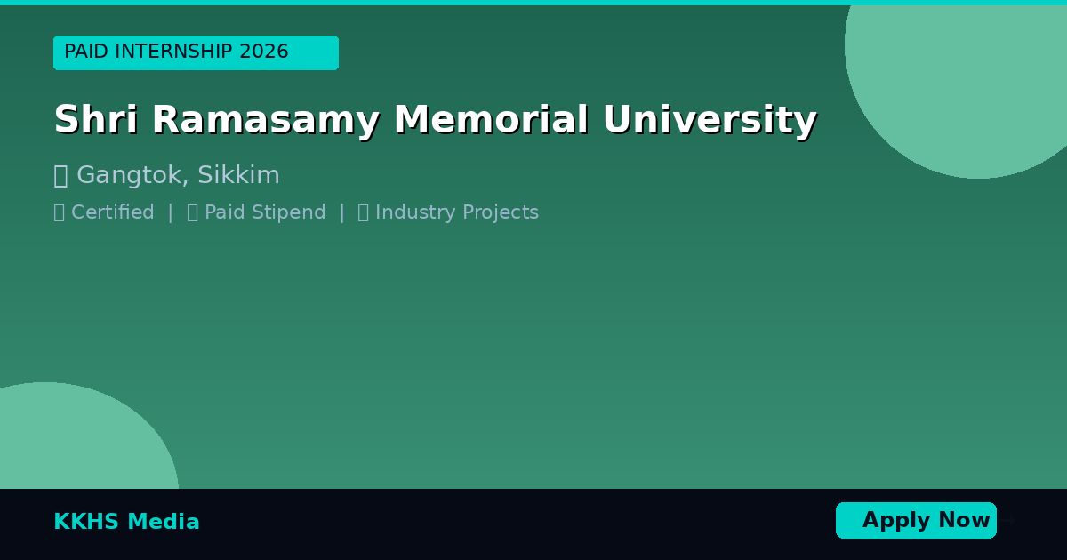 Internship for Shri Ramasamy Memorial University Students 2026