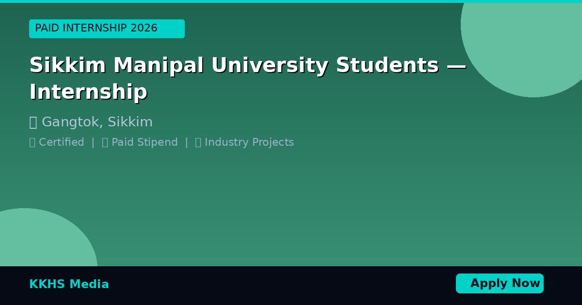 Sikkim Manipal University Students — Best Internship 2026 | Apply