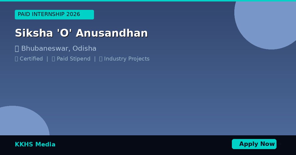 Internship Opportunities for Siksha 'O' Anusandhan Students 2026