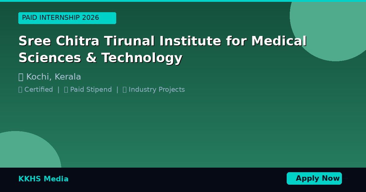 Internship for Sree Chitra Tirunal Institute for Medical Sciences & Technology Students 2026