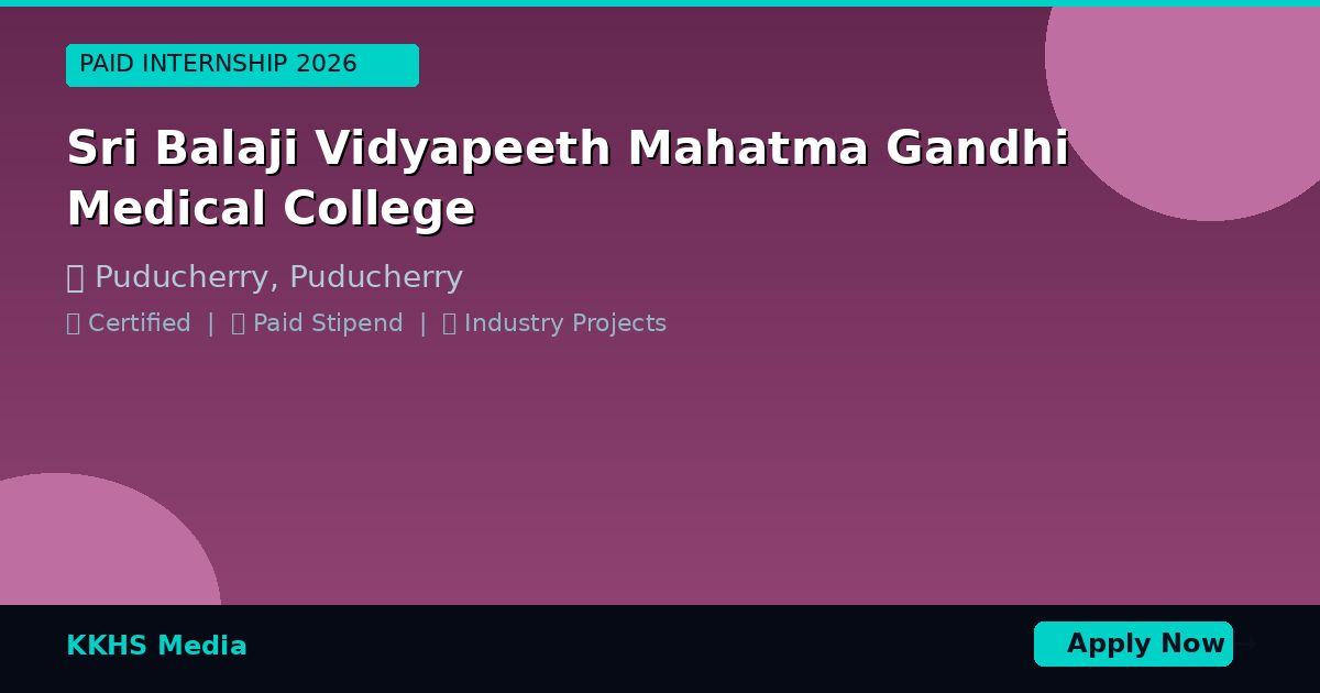 Internship for Sri Balaji Vidyapeeth Mahatma Gandhi Medical College Students 2026