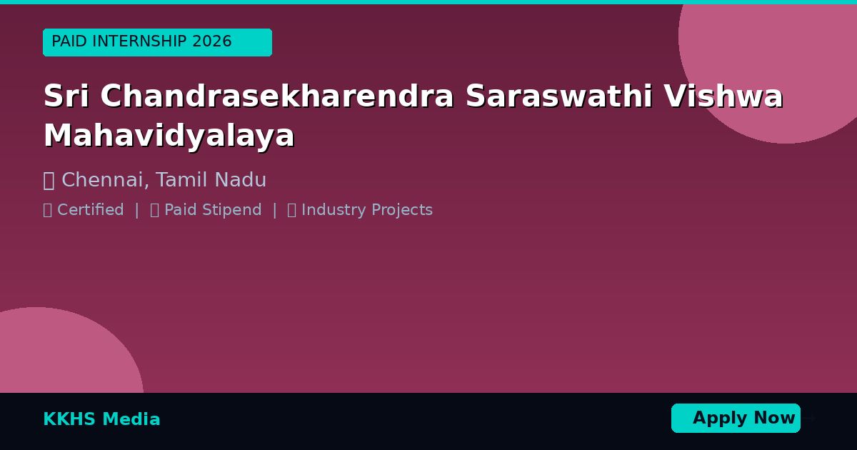 Internship for Sri Chandrasekharendra Saraswathi Vishwa Mahavidyalaya Students 2026