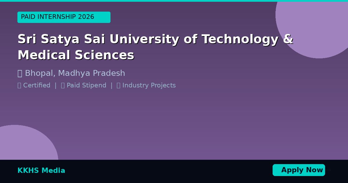 Internship for Sri Satya Sai University of Technology & Medical Sciences Students 2026