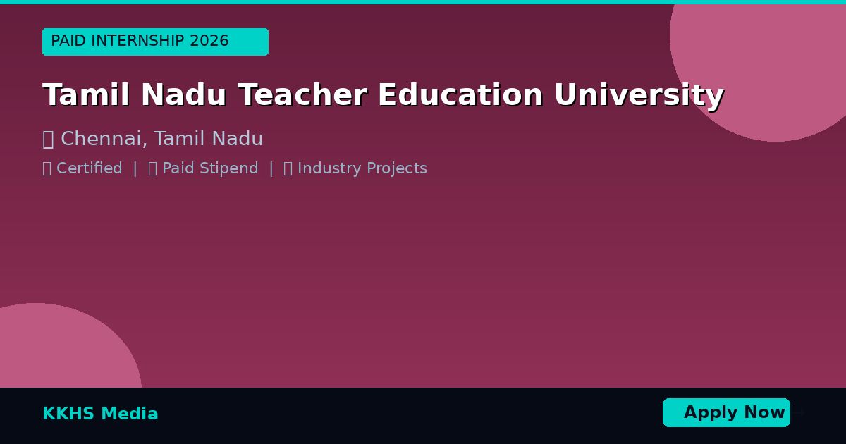 Internship for Tamil Nadu Teacher Education University Students 2026