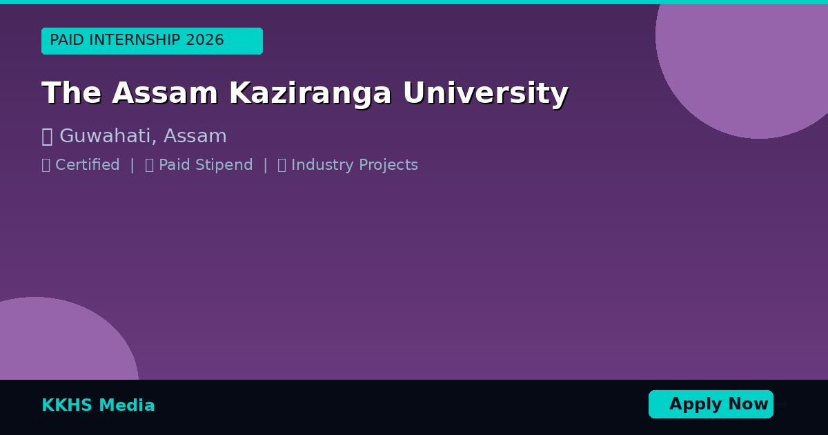 Internship for The Assam Kaziranga University Students 2026