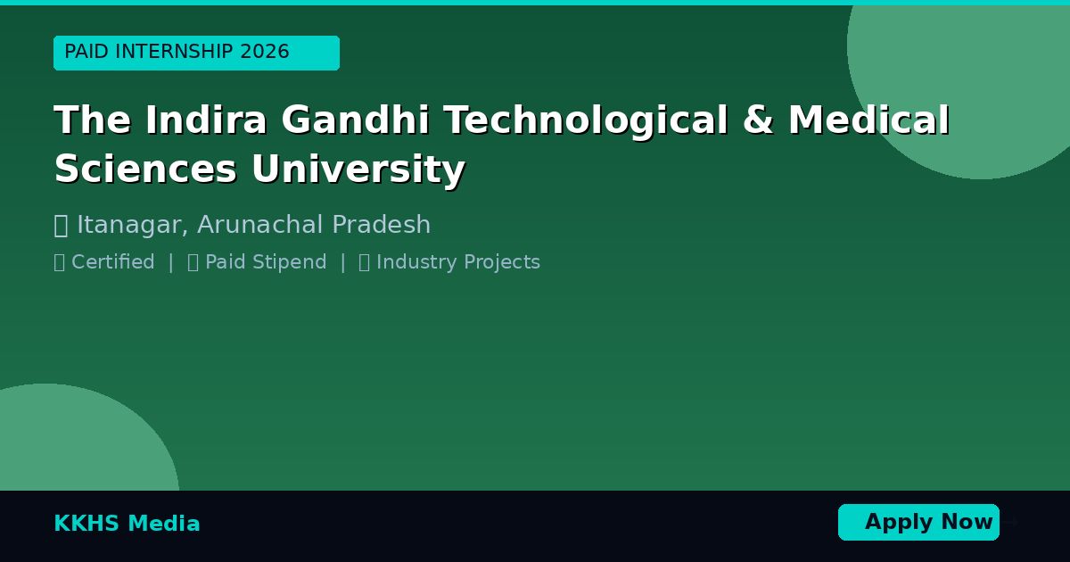 Internship for The Indira Gandhi Technological & Medical Sciences University Students 2026