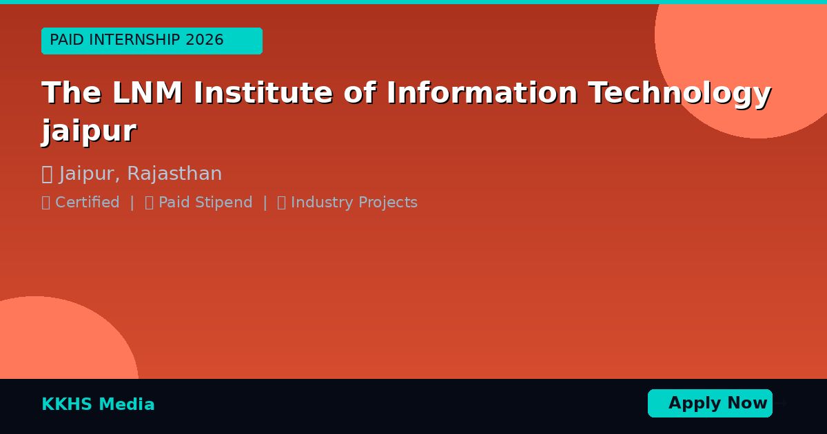 Internship for The LNM Institute of Information Technology  jaipur Students 2026