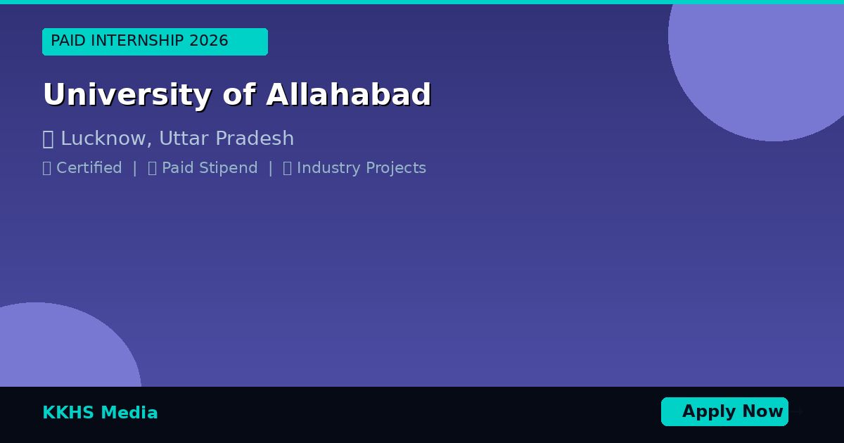 Paid Internship Near University of Allahabad 2026 | KKHS Media