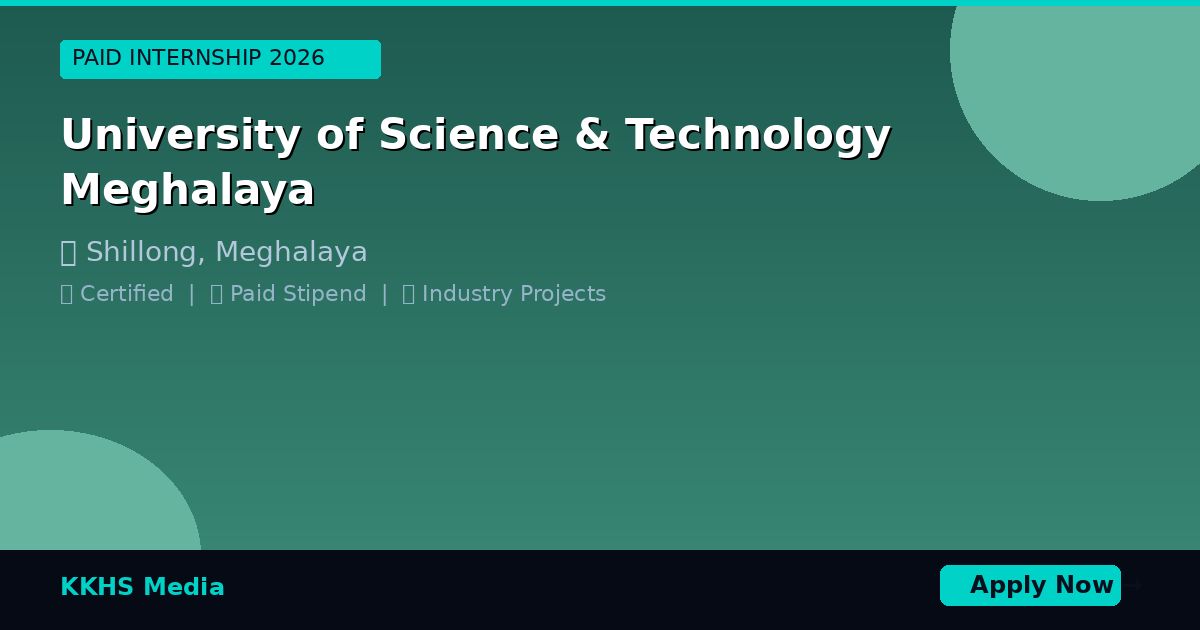 Internship for University of Science & Technology  Meghalaya Students 2026