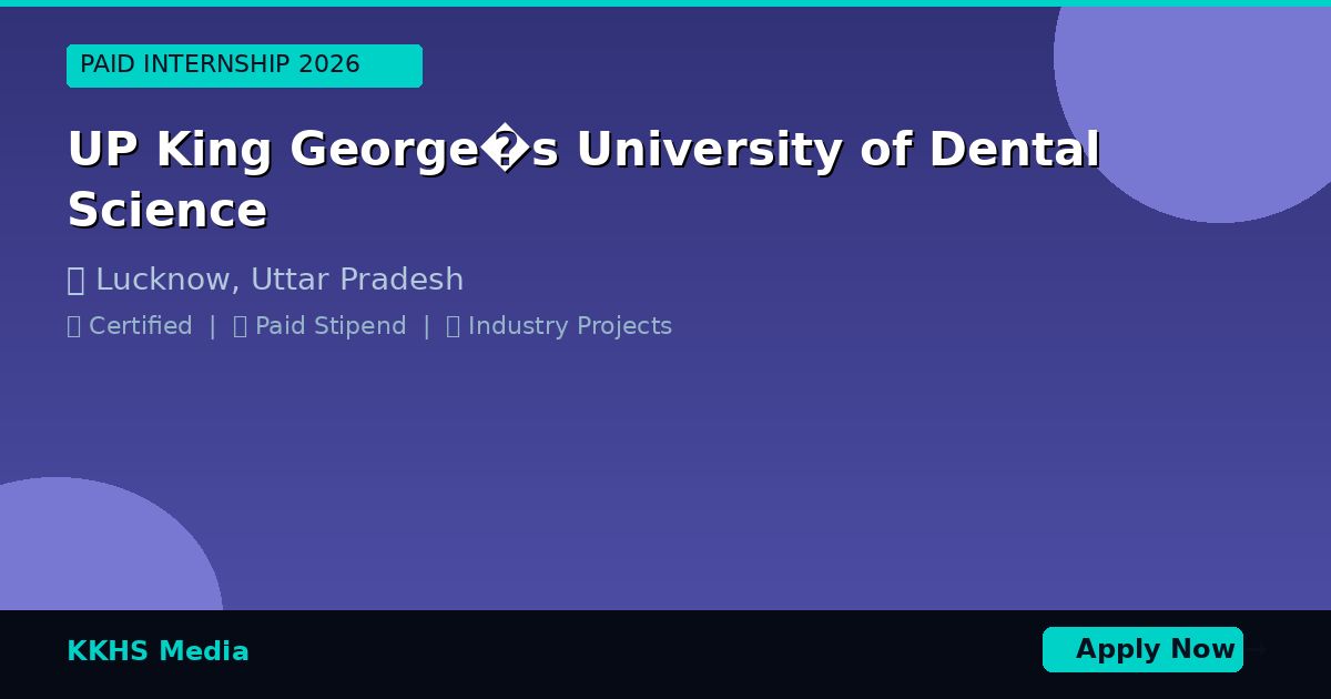 Internship for UP King George�s University of Dental Science Students 2026