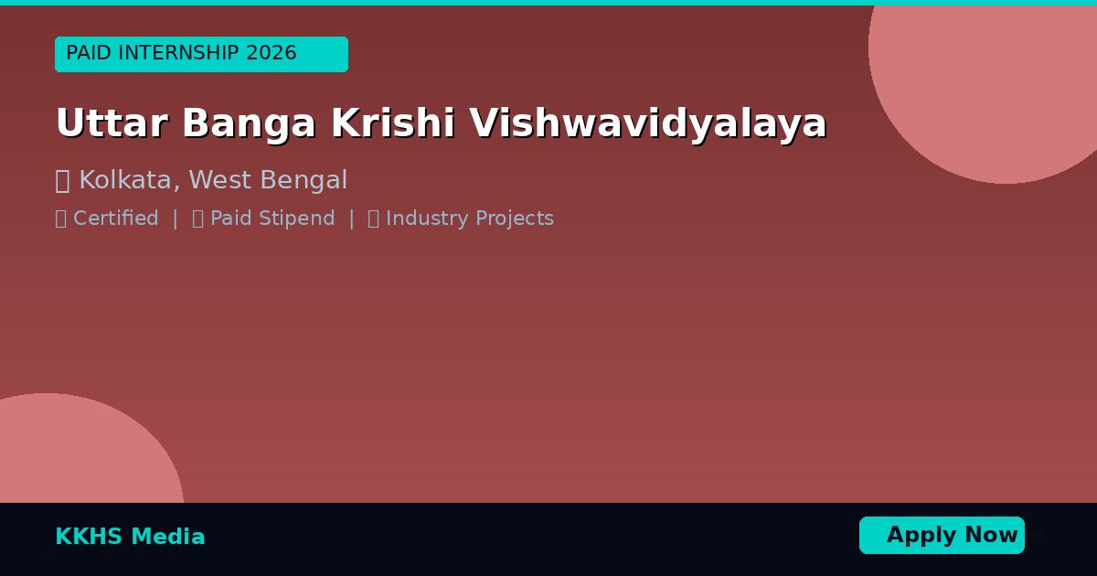 Internship for Uttar Banga Krishi Vishwavidyalaya Students 2026