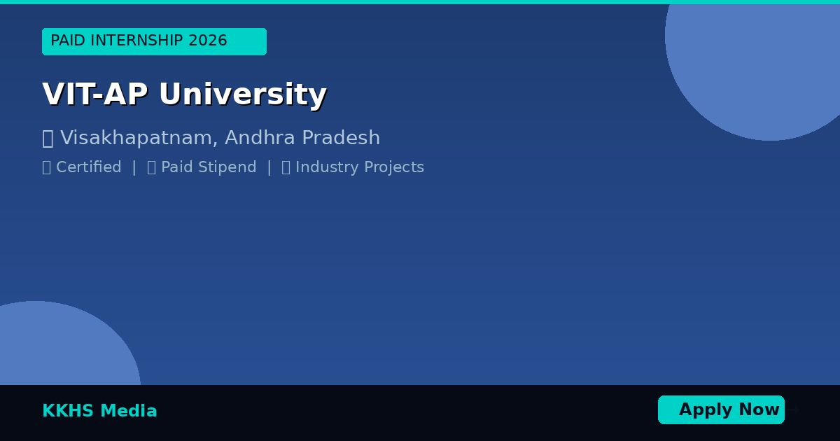Paid Internship Near VIT-AP University 2026 | KKHS Media